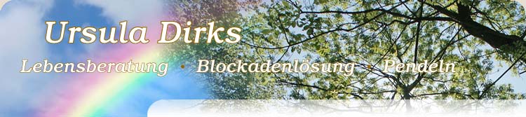 Ursula Dirks Lebensberatung Blockadenlösung Pendeln